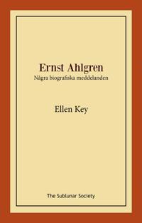 Bokomslag för "Ernst Ahlgren : Några biografiska meddelanden"