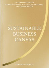 Bokomslag för "Sustainable business canvas : 9 komponenter för framgångsrika, hållbara & skalbara affärsmodeller"