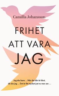 Bokomslag för "Frihet att vara jag : utan någon annans tillåtelse"