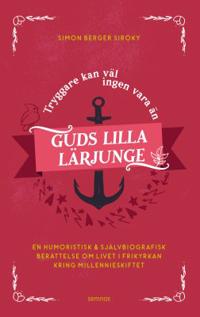 Tryggare kan väl ingen vara än Guds lilla lärjunge