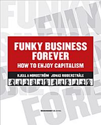 Funky business forever : how to enjoy capitalism