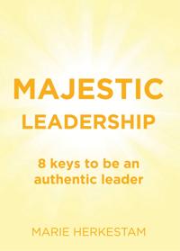 Majestic Leadership: 8 keys to be an authentic leader