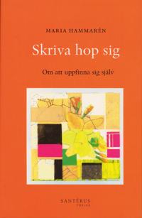 Bokomslag för Skriva hop sig : om att uppfinna sig själv