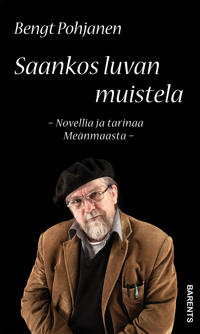 Saankos luvan muistela : novellia ja tarinaa Meänmaasta -