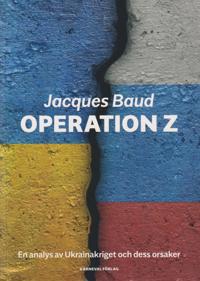 Bokomslag för "Operation Z : en analys av Ukrainakriget och dess orsaker"