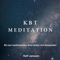 KBT-meditation: Lär dig förändra negativa tankemönster