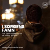 I sorgens famn - En sann berättelse om att förlora ett barn