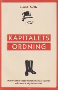 Kapitalets ordning : hur ekonomer skapade åtstramningsdoktrinen och banade väg för fascismen