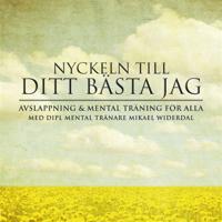 Ditt bästa jag : Nyckeln till ditt bästa jag genom mental träning