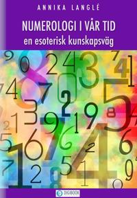 Numerologi i vår tid - en esoterisk kunskapsväg