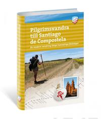 Pilgrimsvandra till Santiago de Compostela : en modern vandring längs tusenåriga färdvägar