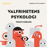 Valfrihetens psykologi : hur fritt val blir rätt val