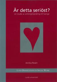 Är detta seriöst? : en studie av anhöriginvandring till Sverige