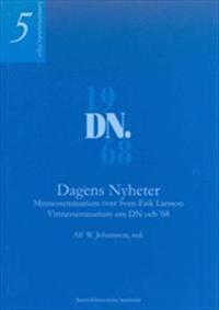Dagens nyheter  -  Minnesseminarium över Sven-Erik Larsson  -  Vittnesseminarium om DN och '68