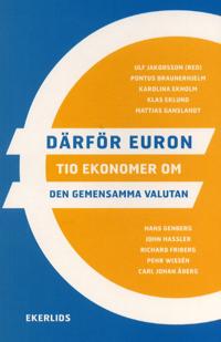 Därför Euron - tio ekonomer om den gemensamma valutan