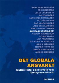 Det globala ansvaret : sjutton röster om internationellt företagande och etik