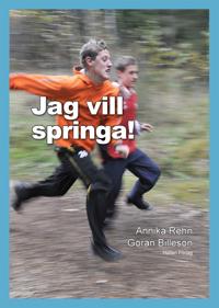 Jag vill springa!