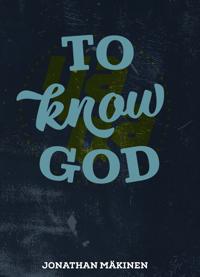 To know God