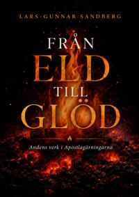 Från eld till glöd : andens verk i Apostlagärningarna