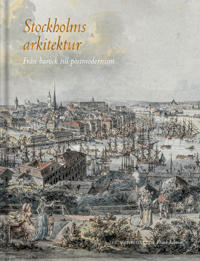 Stockholms arkitektur : från barock till postmodernism