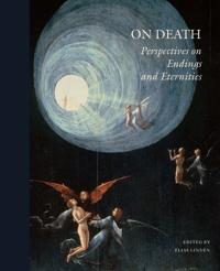 On death : perspectives on endings and eternities