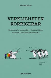 Verkligheten korrigerar : en bok om homosexualitet i ljuset av Bibeln, historien och mötet med människor