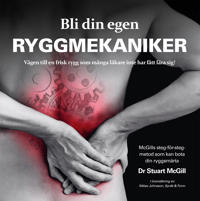 Bli din egen ryggmekaniker : vägen till en frisk rygg som många läkare inte har fått lära sig!