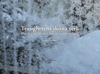 Trasighetens sköna verk : vinterns tröttande vithet, mörkrets modlösa skugg