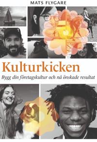 Bokomslag för Kulturkicken : bygg din företagskultur och nå önskade resultat
