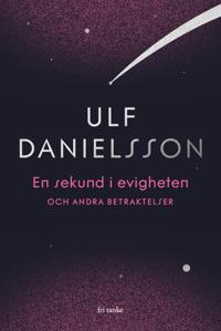 En sekund i evigheten – och andra betraktelser