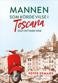 Mannen som körde vilse i Toscana : och hittade hem
