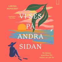 Vi ses på andra sidan : en änkas manifest för resten av sitt liv