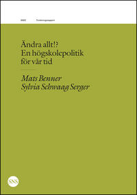 Ändra allt!? En högskolepolitik  för vår tid
