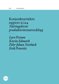 Konjunkturrådets rapport 2024: Näringslivets produktivitetsutveckling