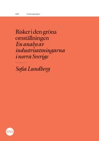 Risker i den gröna omställningen: En analys av industrisatsningarna i norra Sverige