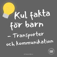 Kul fakta för barn: Transporter och kommunikation