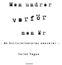 Man undrar varför man är