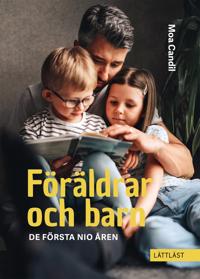 Föräldrar och barn - De första nio åren (lättläst)