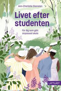 Livet efter studenten - För dig som gått anpassad skola (lättläst)