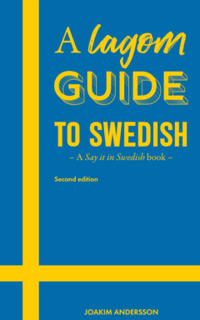A Lagom Guide to Swedish : A Say it in Swedish book