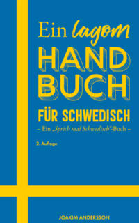Ein lagom Handbuch für Schwedisch : Ein „Sprich mal Schwedisch“-Buch
