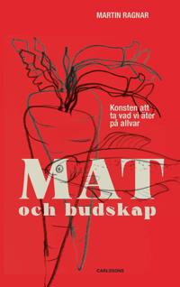 Mat och budskap : konsten att ta vad vi äter på allvar
