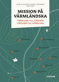 Mission på värmländska: Värmland till världen och världen till Värmland