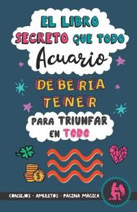 El libro secreto que todo Acuario debería tener para triunfar en todo