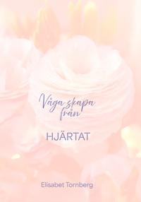 Våga skapa från hjärtat