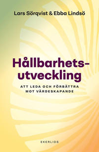 Hållbarhetsutveckling: Att leda och förbättra mot värdeskapande