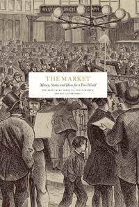 The market : money, states and ideas for a free world