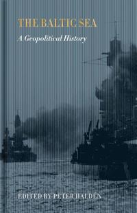 The Baltic sea : a geopolitical history