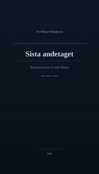 Sista andetaget : Kommissarie Frank Blom