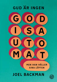 Gud är ingen godisautomat : men han håller sina löften